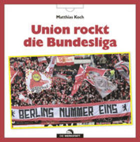 Koch | Union rockt die Bundesliga | Buch | 978-3-7307-0529-2 | sack.de