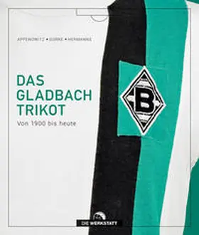Appenowitz / Gorke / Hermanns |  Das Gladbach-Trikot | Buch |  Sack Fachmedien