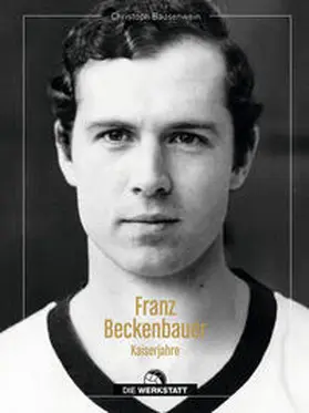 Bausenwein | Franz Beckenbauer | Buch | 978-3-7307-0692-3 | www.sack.de