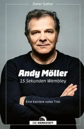Sattler | Andy Möller. 15 Sekunden Wembley | E-Book | www.sack.de
