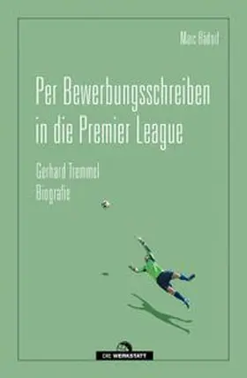 Bädorf | Per Bewerbungsschreiben in die Premier League | Buch | 978-3-7307-0800-2 | www.sack.de