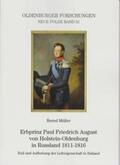 Müller / Oldenburger Landesverein |  Erbprinz Paul Friedrich August von Holstein-Oldenburg in Russland 1811-1816 | Buch |  Sack Fachmedien