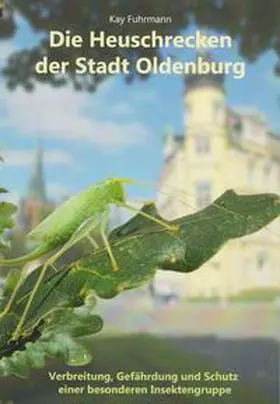 Fuhrmann |  Die Heuschrecken der Stadt Oldenburg | Buch |  Sack Fachmedien