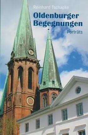 Tschapke |  Oldenburger Begegnungen | Buch |  Sack Fachmedien