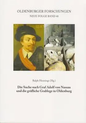 Hennings |  Die Suche nach Graf Adolf von Nassau und die gräfliche Grablege in Oldenburg | Buch |  Sack Fachmedien