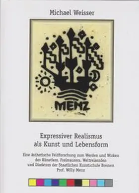 Weisser |  Expressiver Realismus als Kunst und Lebensform | Buch |  Sack Fachmedien