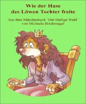 Bindernagel |  Wie der schlaue Hase des Löwen Tochter freite | eBook | Sack Fachmedien
