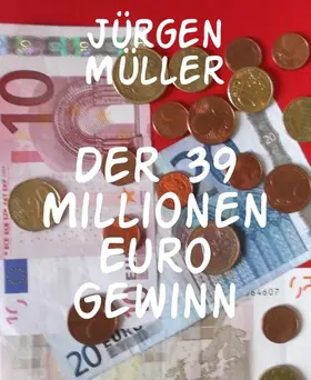 Müller |  Der 39 Millionen Euro Gewinn | eBook | Sack Fachmedien