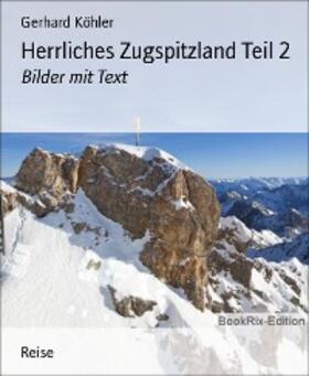 Köhler | Herrliches Zugspitzland Teil 2 | E-Book | sack.de