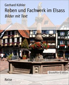 Köhler | Reben und Fachwerk im Elsass | E-Book | sack.de