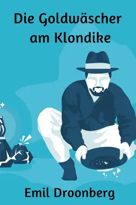 Droonberg |  Die Goldwäscher am Klondike | eBook | Sack Fachmedien