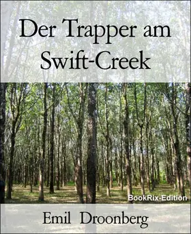 Droonberg |  Der Trapper am Swift-Creek | eBook | Sack Fachmedien
