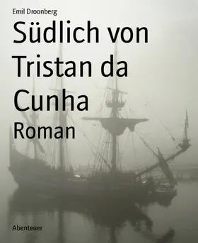 Droonberg |  Südlich von Tristan da Cunha | eBook | Sack Fachmedien