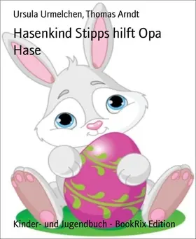 Arndt / Urmelchen | Hasenkind Stipps hilft Opa Hase | E-Book | sack.de