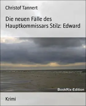 Tannert |  Die neuen Fälle des Hauptkommissars Stilz: Edward | eBook | Sack Fachmedien