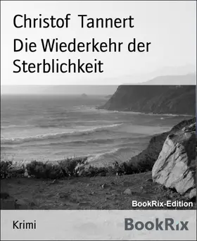 Tannert |  Die Wiederkehr der Sterblichkeit | eBook | Sack Fachmedien