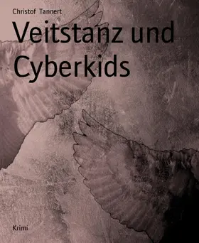 Tannert |  Veitstanz und Cyberkids | eBook | Sack Fachmedien