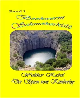 Kabel |  Schmökerkiste Band 1 - Der Spion von Kimberley | eBook | Sack Fachmedien