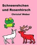 Weber |  Schneerehchen und Rosenhirsch | eBook | Sack Fachmedien