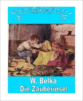 Belka |  Schmökerkiste Band 2 - Die Zauberinsel | eBook | Sack Fachmedien