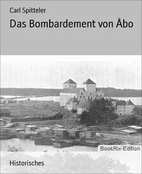 Spitteler | Das Bombardement von Åbo | E-Book | www.sack.de