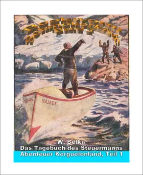 Belka |  Abenteuer Kerguelenland 1 - Das Tagebuch des Steuermanns | eBook | Sack Fachmedien