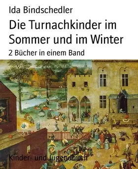 Bindschedler |  Die Turnachkinder im Sommer und im Winter | eBook | Sack Fachmedien