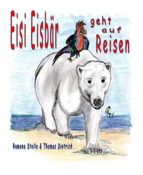 Dietrich / Stolle |  Eisi Eisbär geht auf Reisen | eBook | Sack Fachmedien