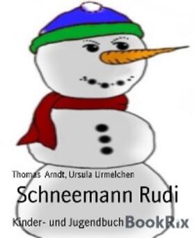 Arndt / Urmelchen | Schneemann Rudi | E-Book | sack.de