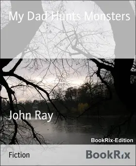 Ray |  My Dad Hunts Monsters | eBook | Sack Fachmedien
