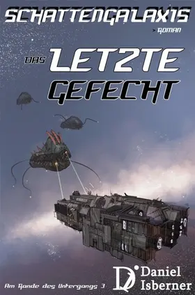Isberner |  Schattengalaxis - Das letzte Gefecht | eBook | Sack Fachmedien