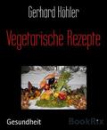 Köhler |  Vegetarische Rezepte | eBook | Sack Fachmedien
