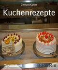 Köhler |  Kuchenrezepte | eBook | Sack Fachmedien
