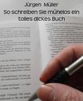 Müller |  So schreiben Sie mühelos ein tolles dickes Buch | eBook | Sack Fachmedien