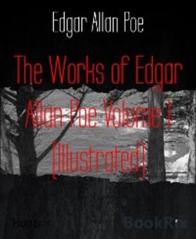 Allan Poe |  The Works of Edgar Allan Poe Volume 1 (Illustrated) | eBook | Sack Fachmedien