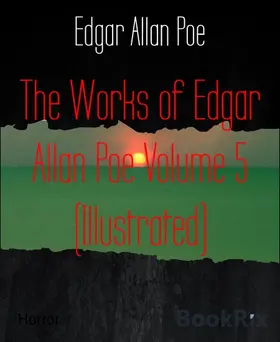 Allan Poe |  The Works of Edgar Allan Poe Volume 5 (Illustrated) | eBook | Sack Fachmedien