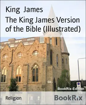 James |  The King James Version of the Bible (Illustrated) | eBook | Sack Fachmedien
