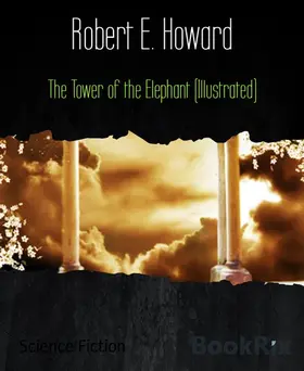 E. Howard |  The Tower of the Elephant (Illustrated) | eBook | Sack Fachmedien