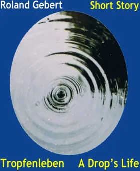 Gebert |  Tropfenleben - A Drop's Life | eBook | Sack Fachmedien