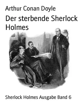 Conan Doyle |  Der sterbende Sherlock Holmes | eBook | Sack Fachmedien
