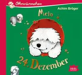 Bröger |  Ohrwürmchen. Mein 24. Dezember | Sonstiges |  Sack Fachmedien