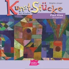 Jünger |  Kunst-Stücke für Kinder. Paul Klee. Burggarten | Sonstiges |  Sack Fachmedien