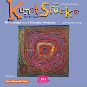 Jünger |  Kunst-Stücke für Kinder. Friedensreich Hundertwasser. Der große Weg | Sonstiges |  Sack Fachmedien