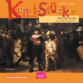 Jünger |  Kunst-Stücke für Kinder. Rembrandt. Die Nachtwache | Sonstiges |  Sack Fachmedien