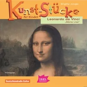 Jünger |  Kunst-Stücke für Kinder. Leonardo da Vinci. Mona Lisa | Sonstiges |  Sack Fachmedien