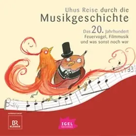 Wolfrum / Neuschaefer / Schreiber | Uhus Reise durch die Musikgeschichte. Das 20. Jahrhundert. Feuervogel, Filmmusik und was sonst noch war (2) | Sonstiges | 978-3-7313-9936-0 | sack.de