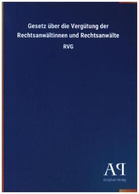 Gesetz über die Vergütung der Rechtsanwältinnen und Rechtsanwälte | Buch | 978-3-7314-1701-9 | sack.de