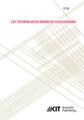 Liu |  Carl Sternheim und die Komödie des Expressionismus | Buch |  Sack Fachmedien