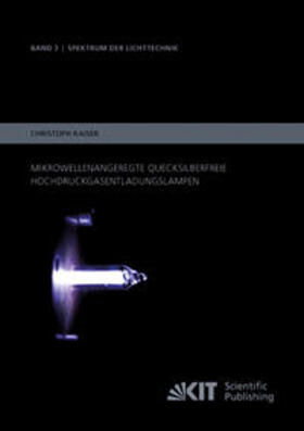 Kaiser | Mikrowellenangeregte quecksilberfreie Hochdruckgasentladungslampen | Buch | 978-3-7315-0039-1 | sack.de