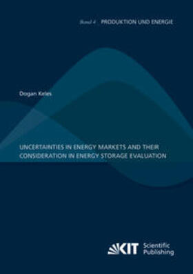 Keles | Uncertainties in energy markets and their consideration in energy storage evaluation | Buch | sack.de